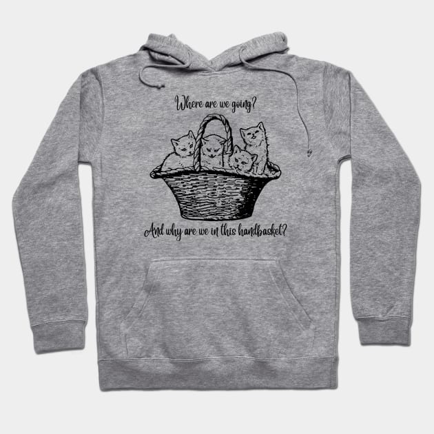 Handbasket - Kittens Hoodie by Geeks With Sundries